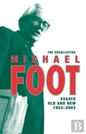 The Uncollected Michael Foot