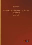 The Uncollected Writings Of Thomas De Quincey