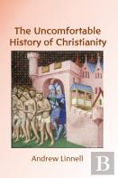 The Uncomfortable History Of Christianity