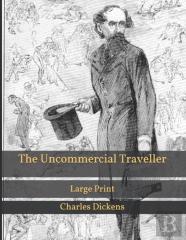 The Uncommercial Traveller