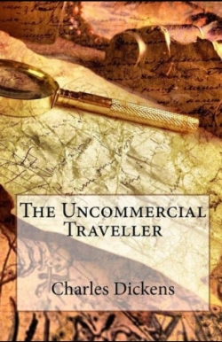 Bertrand.pt - The Uncommercial Traveller Illustrated