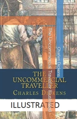 Bertrand.pt - The Uncommercial Traveller Illustrated