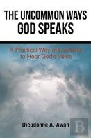 The Uncommon Ways God Speaks