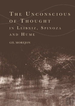 Bertrand.pt - The Unconscious Of Thought In Leibniz, Spinoza, And Hume