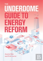 The Underdome Guide To Energy Reform