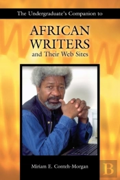 The Undergraduate'S Companion To African Writers And Their Web Sites