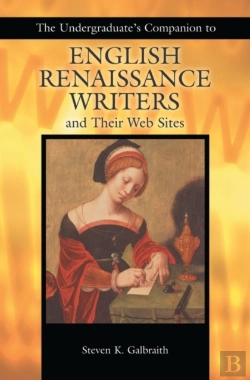 Bertrand.pt - The Undergraduate'S Companion To English Renaissance Writers And Their Web Sites