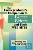 The Undergraduate'S Companion To Women Writers And Their Web Sites