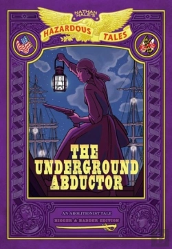 Bertrand.pt - The Underground Abductor: Bigger & Badder Edition (Nathan Hale'S Hazardous Tales #5)