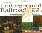 The Underground Railroad For Kids