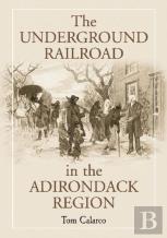 The Underground Railroad In The Adirondack Region