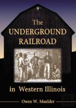 The Underground Railroad In Western Illinois