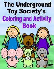 The Underground Toy Society'S Coloring And Activity Book