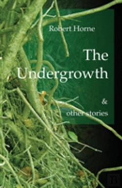 Bertrand.pt - The Undergrowth And Other Stories