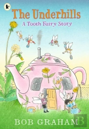 The Underhills: A Tooth Fairy Story
