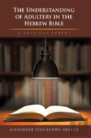 The Understanding Of Adultery In The Hebrew Bible