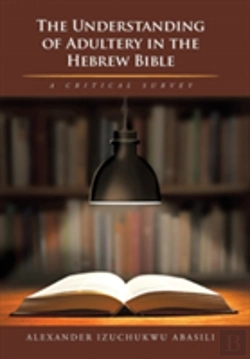 Bertrand.pt - The Understanding Of Adultery In The Hebrew Bible