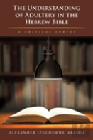 The Understanding Of Adultery In The Hebrew Bible