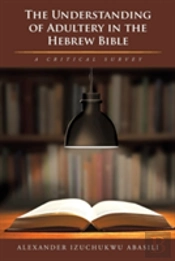 The Understanding Of Adultery In The Hebrew Bible