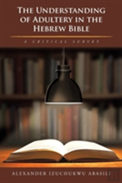 Bertrand.pt - The Understanding Of Adultery In The Hebrew Bible