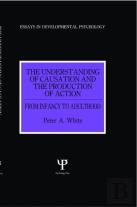 The Understanding Of Causation And The Production Of Action