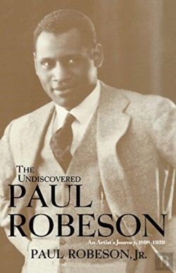 Bertrand.pt - The Undiscovered Paul Robeson, An Artist'S Journey, 1898-1939