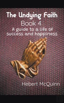Bertrand.pt - The Undying Faith Book 4. A Guide To A Life Of Success And Happiness