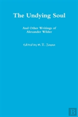 Bertrand.pt - The Undying Soul And Other Writings Of Alexander Wilder