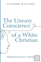 The Uneasy Conscience Of A White Christi
