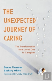 The Unexpected Journey Of Caring