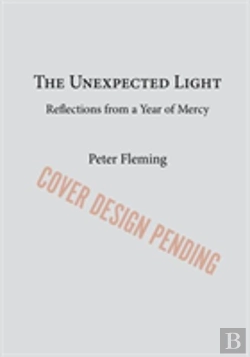 Bertrand.pt - The Unexpected Light: Reflections From A Year Of Mercy