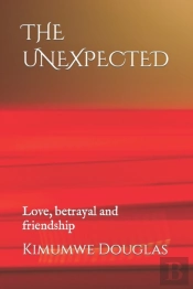 The Unexpected: Love, Betrayal And Frien