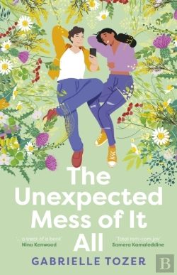 Bertrand.pt - The Unexpected Mess Of It All: A Romance Ya For Readers Of Nina Kenwood, Jenna Guillaume And Wai Chim. Shortlisted For The 2025 Act Literary Awards.