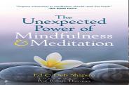 The Unexpected Power Of Mindfulness And Meditation