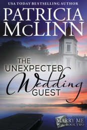 The Unexpected Wedding Guest  (Marry Me Series, Book 2)