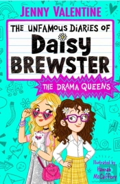 The Unfamous Diaries Of Daisy Brewster: The Drama Queens