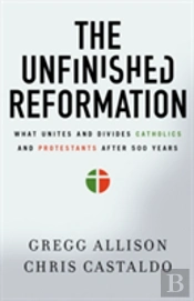 The Unfinished Reformation