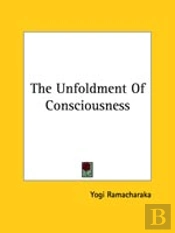 The Unfoldment Of Consciousness