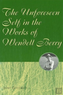 Bertrand.pt - The Unforeseen Self In The Works Of Wendell Berry