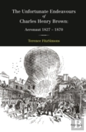 The Unfortunate Endeavours Of Charles Henry Brown