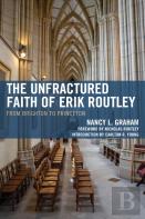 The Unfractured Faith Of Erik Routley
