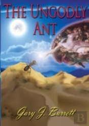 The Ungodly Ant