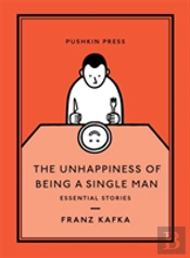 The Unhappiness Of Being A Single Man: Essential Stories
