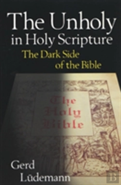 Bertrand.pt - The Unholy In Holy Scripture: The Dark Side Of The Bible