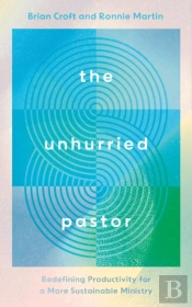 The Unhurried Pastor