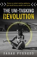 The Uni-Tasking Revolution