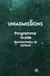 The Uniadmissions Programme Guide Biochemistry At Oxford