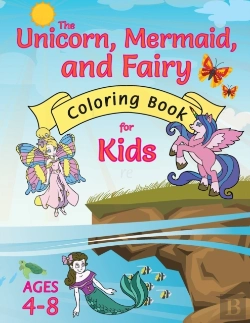 Bertrand.pt - The Unicorn, Mermaid, And Fairy Coloring Book For Kids