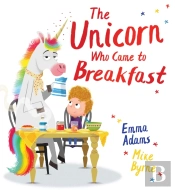 The Unicorn Who Came To Breakfast (Pb)