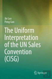 The Uniform Interpretation Of The Un Sales Convention (Cisg)